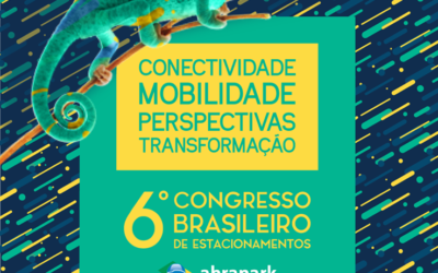 Agora falta pouco: prepare-se para mudar com o 6º Congresso Brasileiro de Estacionamentos